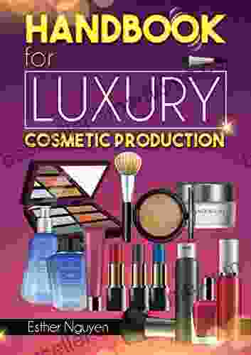 HANDBOOK FOR LUXURY COSMETIC PRODUCTION 1: Natural Beauty For Everyone