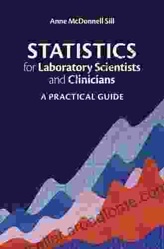 Statistics For Laboratory Scientists And Clinicians: A Practical Guide