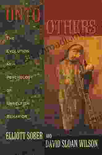 Unto Others: The Evolution and Psychology of Unselfish Behavior