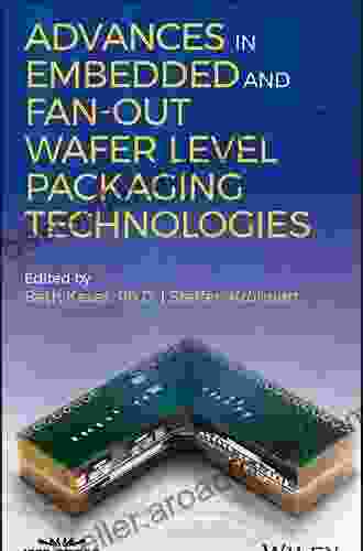 Advances In Embedded And Fan Out Wafer Level Packaging Technologies (IEEE Press)