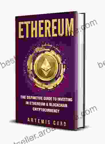 Ethereum: The Definitive Guide To Investing In Ethereum Blockchain Cryptocurrency: Includes Blueprint FinTech Contracts (Bitcoin Money Bonus)