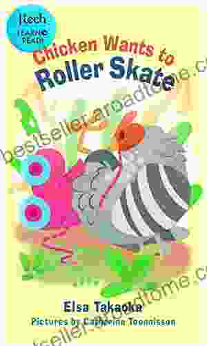 Chicken Wants To Roller Skate (J Tech Creation Learn To Read 3)