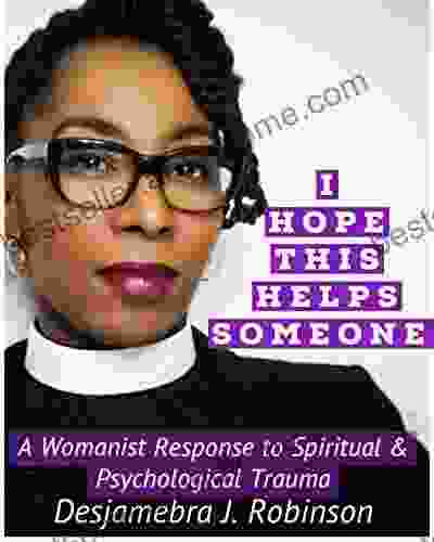 I Hope This Helps Someone: A Womanist Response To Spiritual Psychological Trauma