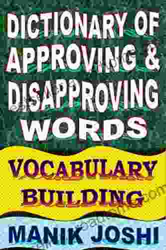 Dictionary Of Approving And Disapproving Words: Vocabulary Building (English Word Power 27)