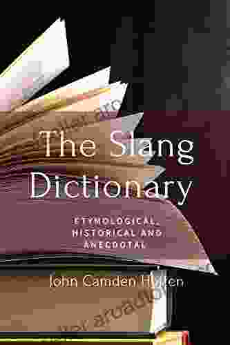 The Slang Dictionary Etymological Historical And Anecdotal : With Original Annotation