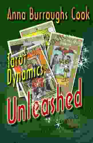 Tarot Dynamics Unleashed Anna Burroughs Cook