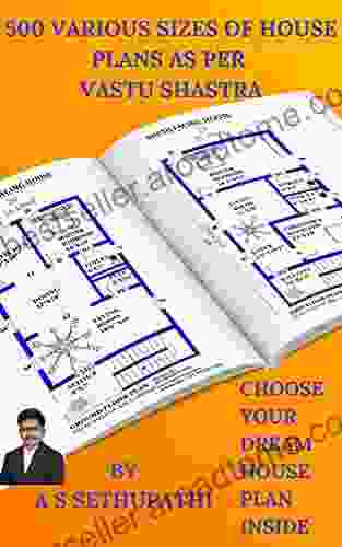 500 Various Sizes of House Plans As Per Vastu Shastra: (Choose Your Dream House Plan Inside)