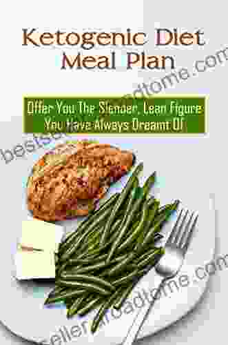 Ketogenic Diet Meal Plan For 30 Days: Offer You The Slender Lean Figure You Have Always Dreamt Of