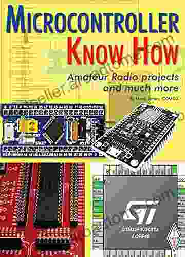 Microcontroller Know How: Amateur Radio Projects And Much More