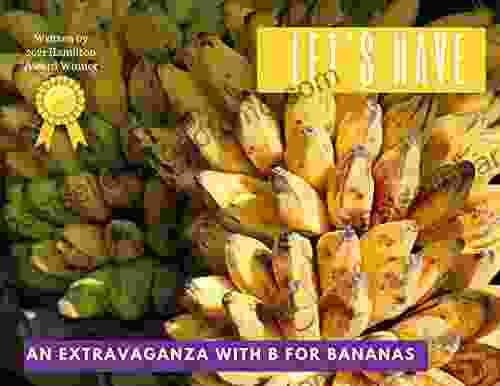 Let S Have An Extravaganza With B For Bananas : Be My Best (Health Is Wealth 3)