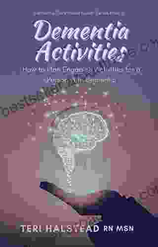 Dementia Activities: How To Plan Engaging Activities For A Person With Dementia (Dementia Care Made Easier 3)