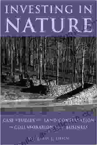 Investing In Nature: Case Studies Of Land Conservation In Collaboration With Business