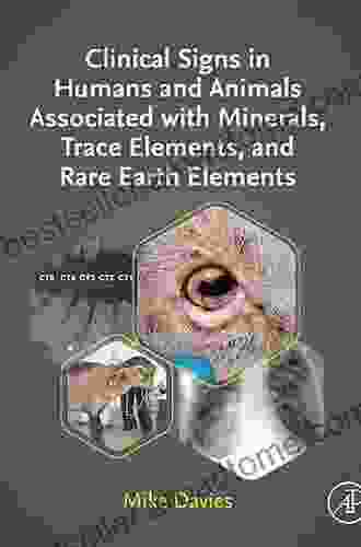 Clinical Signs In Humans And Animals Associated With Minerals Trace Elements And Rare Earth Elements