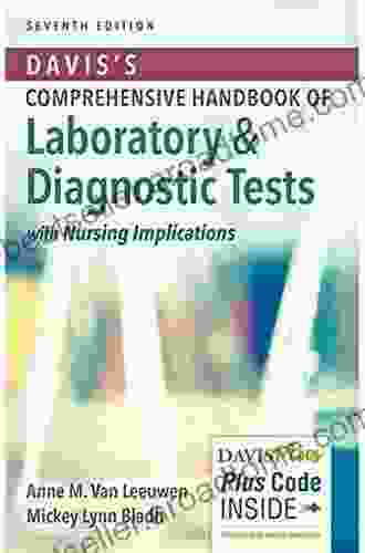 Davis s Comprehensive Handbook of Laboratory Diagnostic Tests with Nursing Implications (Davis s Comprehensive Handbook of Laboratory Diagnostic Tests W/ Nursing Implications)