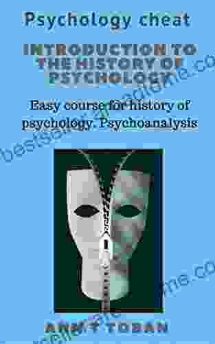 Introduction To The History Of Psychology: Easy Course For History Of Psychology Psychoanalysis (Psychology Cheat)