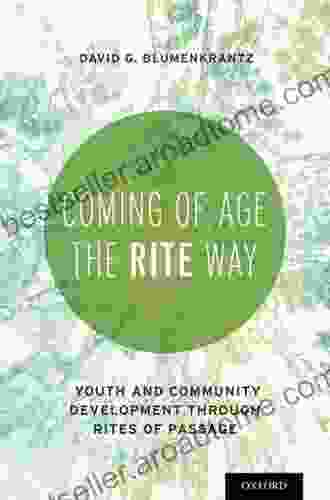 Coming Of Age The RITE Way: Youth And Community Development Through Rites Of Passage