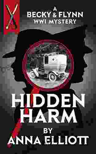 Hidden Harm: A Becky Flynn WWI Mystery (The Becky And Flynn Mystery 2)