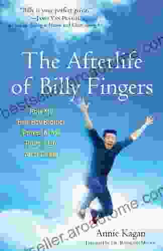 The Afterlife Of Billy Fingers: How My Bad Boy Brother Proved To Me There S Life After Death