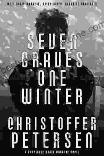 Seven Graves One Winter: Politics Murder And Corruption In The Arctic (Greenland Crime 1)