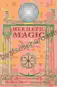 Hermetic Magic: The Postmodern Magical Papyrus Of Abaris