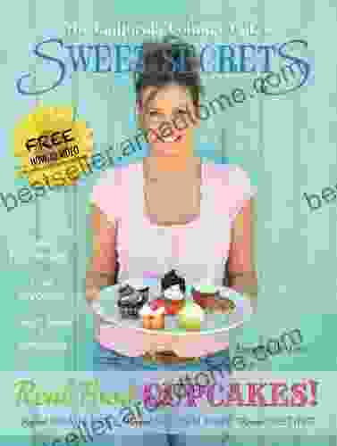 The California Country Gal S SWEET SECRETS: Real Food CUPCAKES