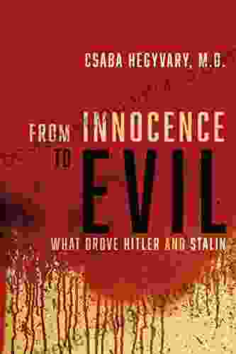 From Innocence to Evil: What Drove Hitler and Stalin