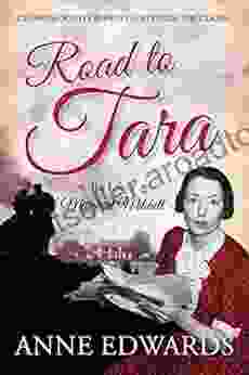 Road To Tara: The Life Of Margaret Mitchell