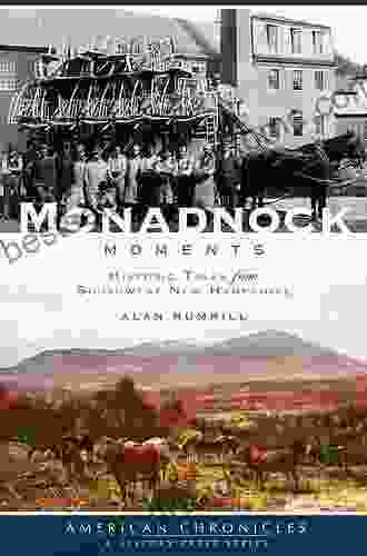 Monadnock Moments: Historic Tales From Southwest New Hampshire (American Chronicles)