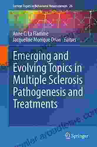 Emerging and Evolving Topics in Multiple Sclerosis Pathogenesis and Treatments (Current Topics in Behavioral Neurosciences 26)