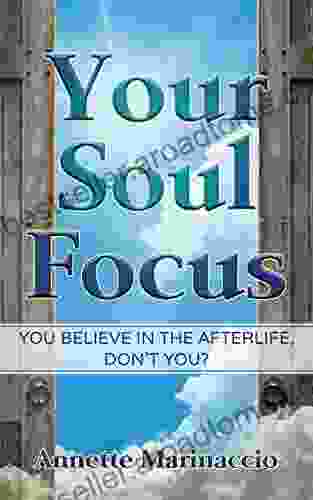 Your Soul Focus: You Believe In The Afterlife Don T You?