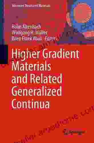 Higher Gradient Materials And Related Generalized Continua (Advanced Structured Materials 120)