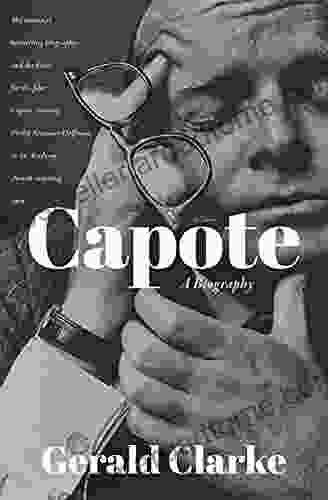 Capote: A Biography Gerald Clarke