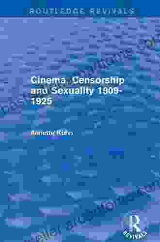 Cinema Censorship And Sexuality 1909 1925 (Routledge Revivals)