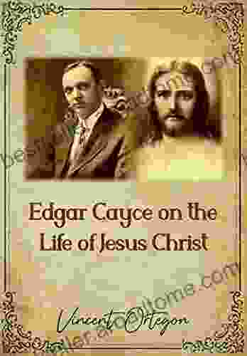 Edgar Cayce On The Life Of Jesus Christ