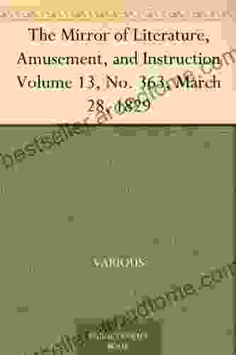 The Mirror of Literature Amusement and Instruction Volume 13 No 363 March 28 1829