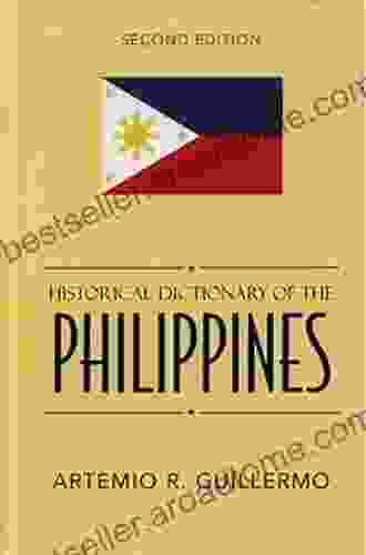 Historical Dictionary Of The Philippines (Historical Dictionaries Of Asia Oceania And The Middle East)