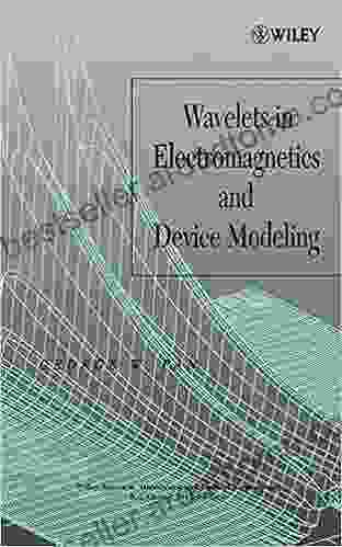 Wavelets In Electromagnetics And Device Modeling (Wiley In Microwave And Optical Engineering 132)