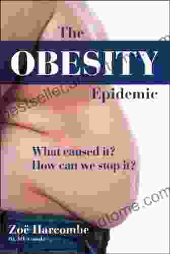 The Obesity Epidemic: What Caused It? How Can We Stop It?