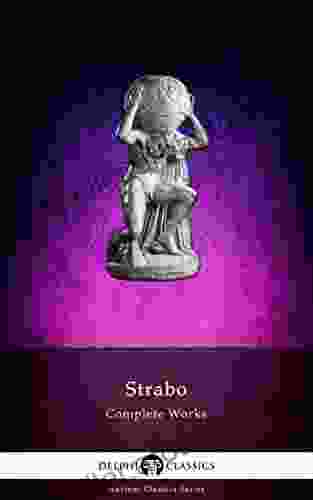 Delphi Complete Works Of Strabo Geography (Illustrated) (Delphi Ancient Classics 61)