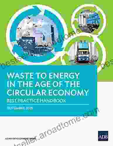 Waste To Energy In The Age Of The Circular Economy: Best Practice Handbook