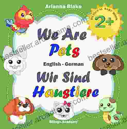 We Are Pets Wir Sind Haustiere BILINGUAL BABY 2+ English German Bilingv Academy (mini Bili Dual Language English German For 2+ 9)