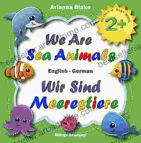 We Are Sea Animals Wir Sind Meerestiere BILINGUAL BABY 2+ English German Bilingv Academy (mini Bili Dual Language English German For 2+ 10)